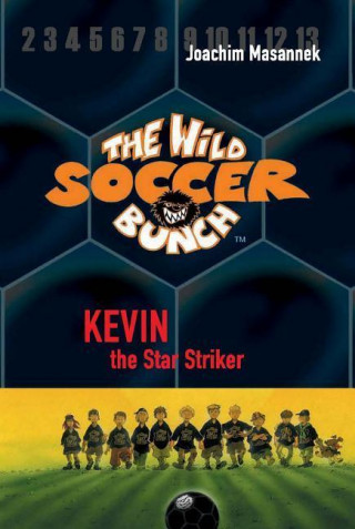 Könyv The Wild Soccer Bunch, Book 1, Kevin the Star Striker Joachim Masannek