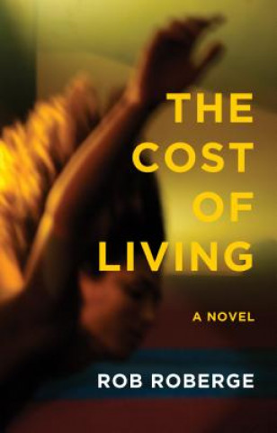 Könyv The Cost of Living Rob Roberge