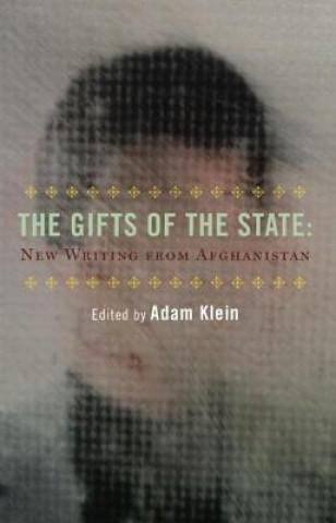 Knjiga The Gifts of the State: New Afghan Writing Eliza Griswold