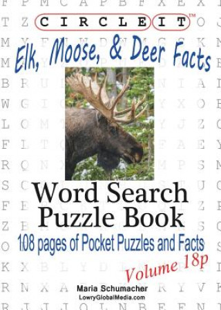 Książka Circle It, Elk, Moose, and Deer Facts, Pocket Size, Word Search, Puzzle Book Lowry Global Media LLC