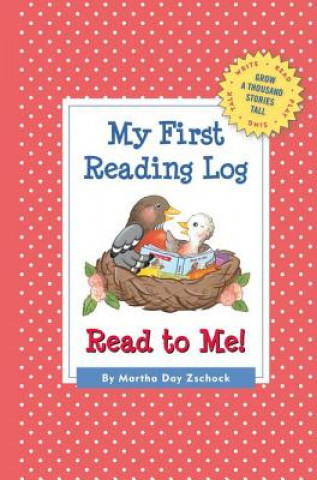 Carte My First Reading Log: Read to Me!: Grow a Thousand Stories Tall Martha Zschock