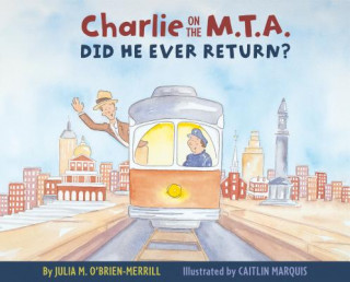 Kniha Charlie on the M.T.A.: Did He Ever Return? Julia O'Brien-Merrill