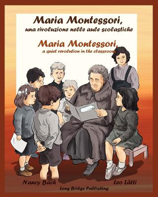 Carte Maria Montessori, Una Rivoluzione Nelle Aule Scolastiche - Maria Montessori, a Quiet Revolution in the Classroom Nancy Bach
