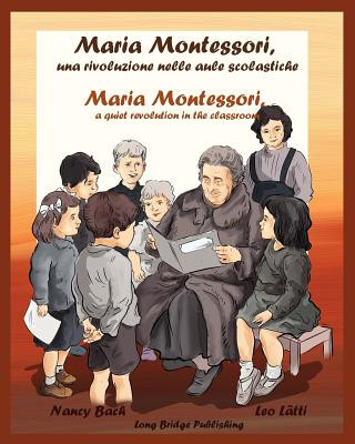 Książka Maria Montessori, Una Rivoluzione Nelle Aule Scolastiche - Maria Montessori, a Quiet Revolution in the Classroom Nancy Bach