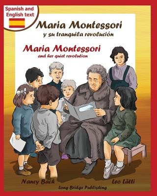 Kniha Maria Montessori y Su Tranquila Revolucion - Maria Montessori and Her Quiet Revolution Nancy Bach