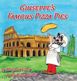 Kniha Giuseppe's Famous Pizza Pies Meaghan Fisher