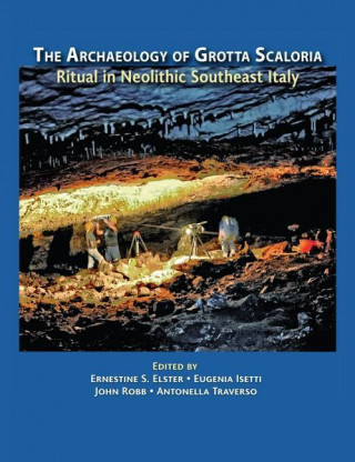 Kniha The Archaeology of Grotta Scaloria: Ritual in Neolithic Southeast Italy Ernestine S. Elster
