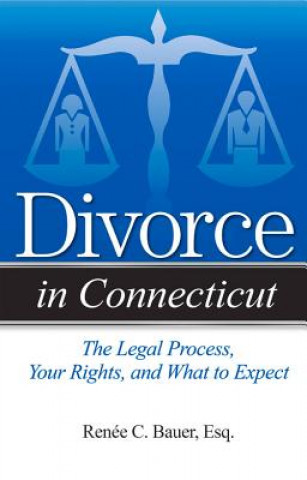 Kniha Divorce in Connecticut Renee C. Bauer