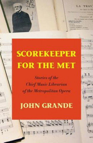 Knjiga Scorekeeper for the Met John Grande