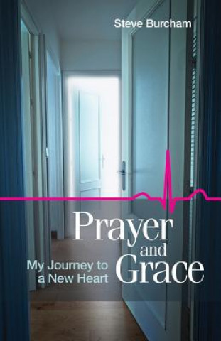 Könyv Prayer and Grace Steve Burcham