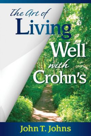 Kniha Art of Living Well with Crohn's John T. Johns