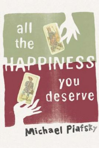 Книга All the Happiness You Deserve Michael Piafsky