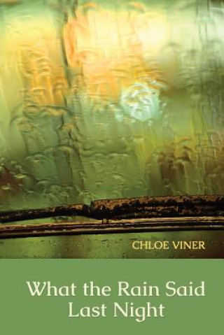 Kniha What the Rain Said Last Night Chloe Viner