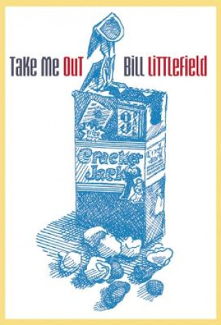 Livre Take Me Out Bill Littlefield