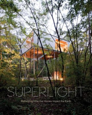 Kniha Superlight: Rethinking How Our Homes Impact the Earth Phyllis Richardson