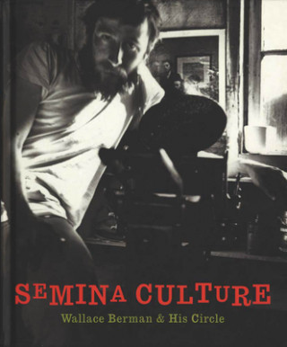 Βιβλίο Semina Culture: Wallace Berman & His Circle Stephen Fredman