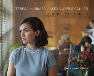 Carte Teresa Hubbard & Alexander Birchler - Sound Speed Marker Fairfax Dorn