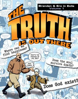 Carte The Truth Is Out There: Brendan & Erc in Exile, Volume 1 Catholic Answers