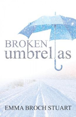 Knjiga Broken Umbrellas Emma Broch Stuart