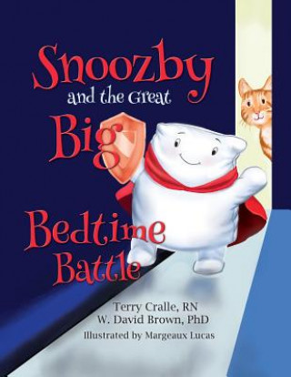 Kniha Snoozby and the Great Big Bedtime Battle Terry Cralle