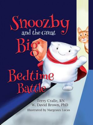 Книга Snoozby and the Great Big Bedtime Battle Terry Cralle