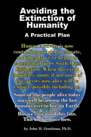 Kniha Avoiding the Extinction of Humanity John M. Goodman