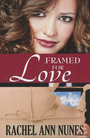 Книга Framed for Love Rachel Ann Nunes