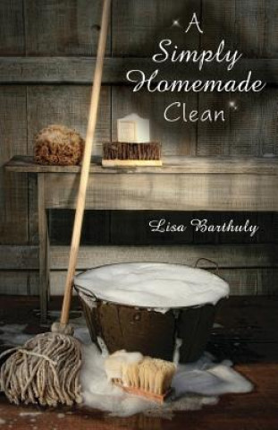 Kniha Simply Homemade Clean Lisa Barthuly