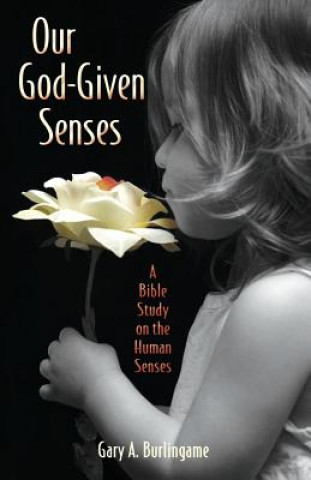 Kniha Our God-Given Senses Gary A Burlingame