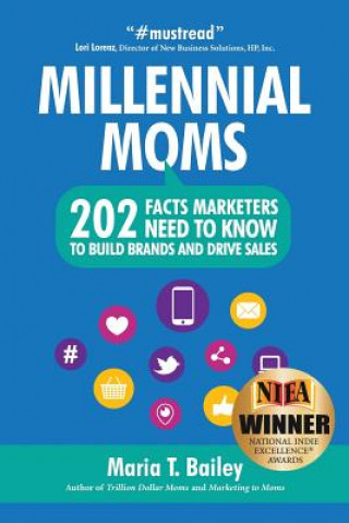 Knjiga Marketing to Millennial Moms in a Post-Pandemic World Maria T. Bailey