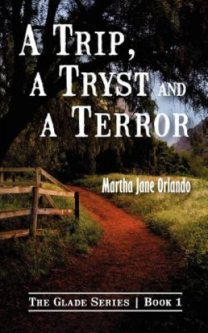 Book Trip, a Tryst and a Terror Martha Jane Orlando