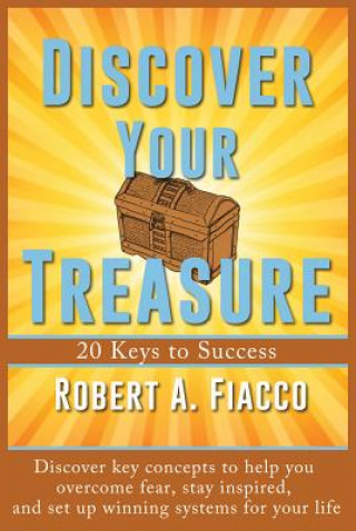 Carte Discover Your Treasure Robert A. Fiacco