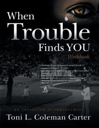 Kniha When Trouble Finds You Workbook Toni L. Coleman Carter