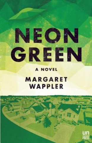 Könyv Neon Green Margaret Wappler