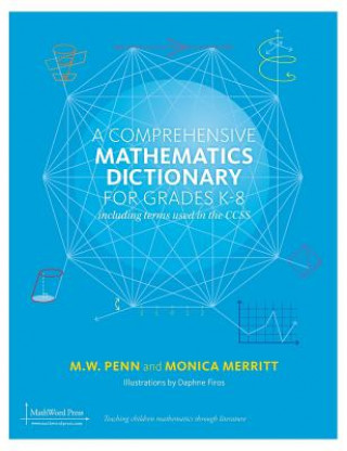 Carte A Comprehensive Mathematics Dictionary for Grades K-8 Mw Penn