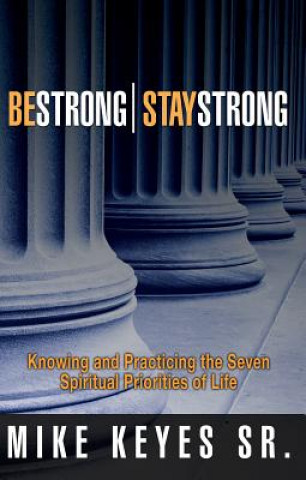 Книга Be Strong, Stay Strong Mike Keyes