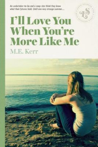 Kniha I'll Love You When You're More Like Me M. E. Kerr