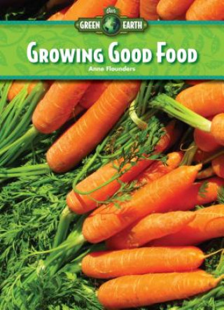 Kniha Growing Good Food Anne Flounders