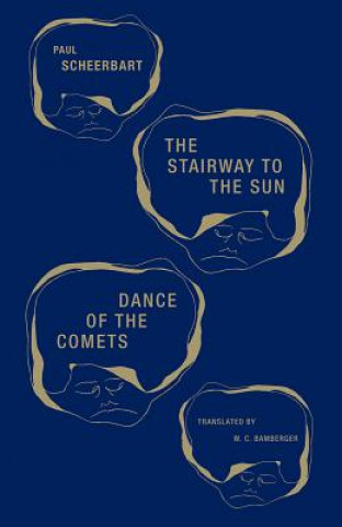 Carte The Stairway to the Sun & Dance of the Comets: Four Fairy Tales of Home and One Astral Pantomime Paul Scheerbart