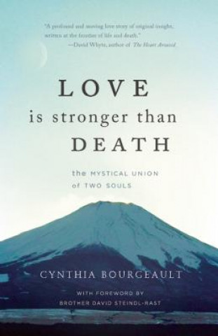 Carte Love is Stronger than Death Cynthia Bourgeault