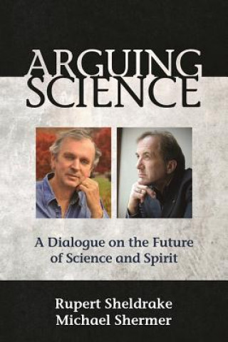 Kniha Arguing Science Rupert Sheldrake