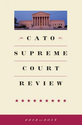 Книга Cato Supreme Court Review 2013-2014 Ilya Shapiro