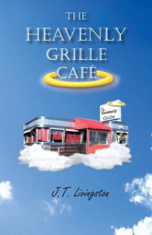 Könyv Heavenly Grille Cafe Joyce T. Livingston