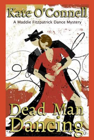 Carte Dead Man Dancing: A Maddie Fitzpatrick Dance Mystery Kate O'Connell