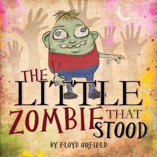 Kniha Little Zombie That Stood Floyd Orfield