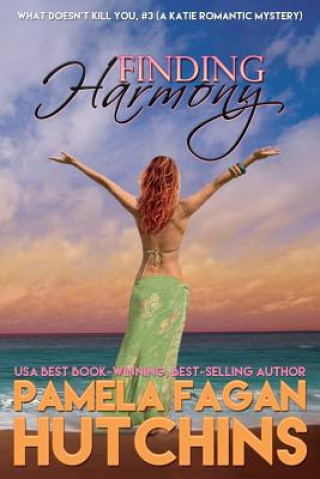 Kniha Finding Harmony (Katie #3) Pamela Fagan Hutchins