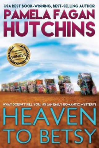 Kniha Heaven to Betsy (Emily #1) Pamela Fagan Hutchins