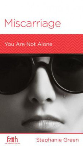 Buch Miscarriage: You Are Not Alone Stephanie Green