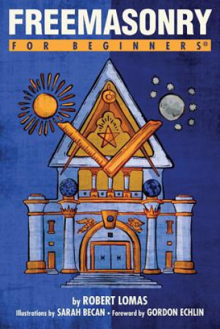 Книга Freemasonry for Beginners Robert Lomas