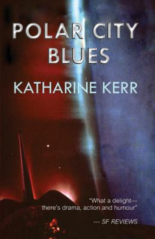 Kniha Polar City Blues Katharine Kerr